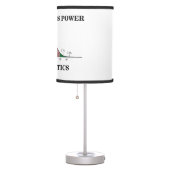 Knowledge Is Power Do Statistics Stats Geek Advice Table Lamp (Right)