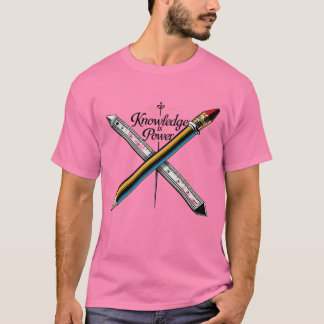 Knowledge Is Power – Inspiring Education & Wisdom T-Shirt