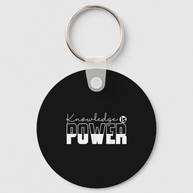 Knowledge Is Power Motivational Quote - Uni-adults Keychain (Front)