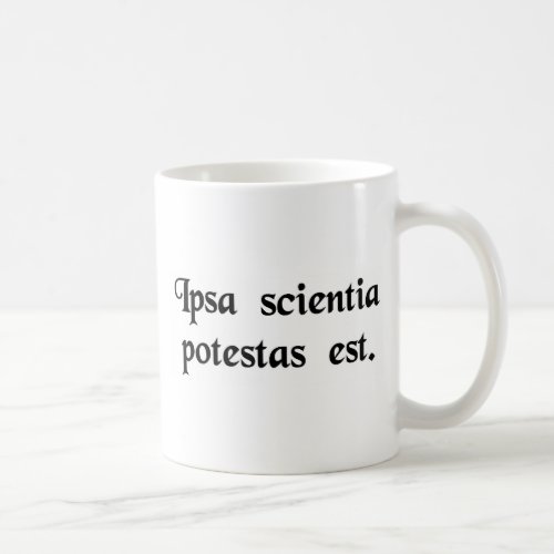 Knowledge itself is power coffee mug