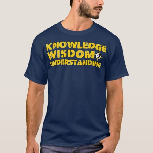 Knowledge Wisdom and Understanding  T_Shirt