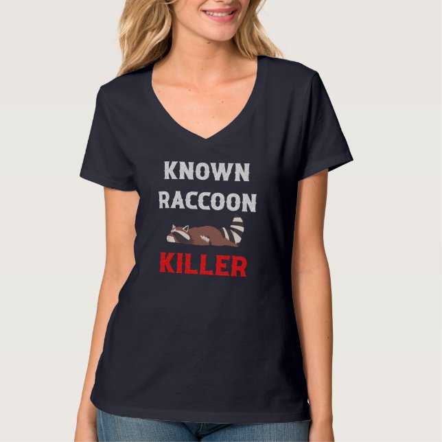 Known Raccoon Killer Hunter Trapper T-Shirt (Front)