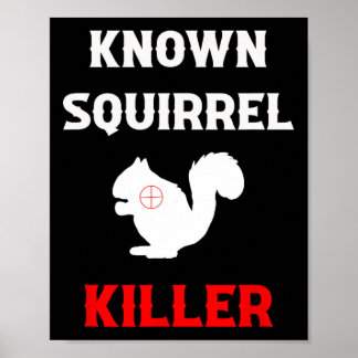 Known Squirrel Killer Funny Hunting  Poster