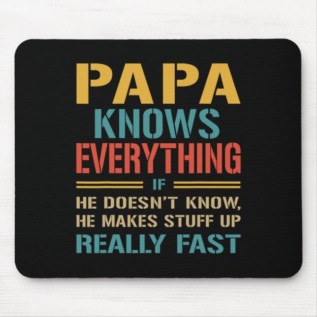 Knows Everything Funny Fathers Day Gift For Papa  Mouse Pad (Front)