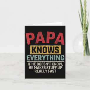 Knows Everything Funny Father's Day Papa  Card