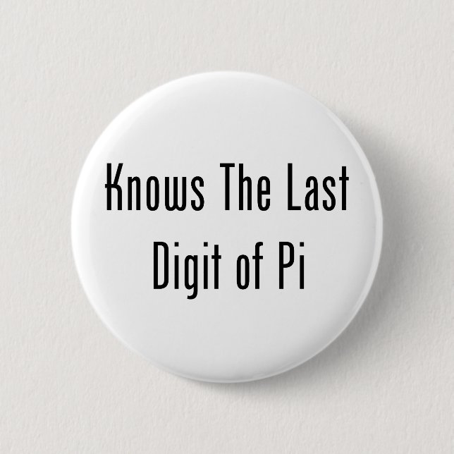 Knows The Last Digit Of Pi Button (Front)