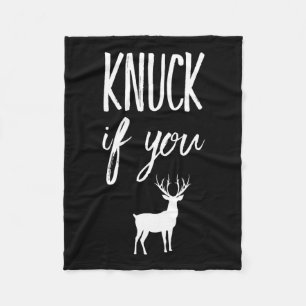 Knuck If You Buck Funny Deer Hunter Hunting Fleece Blanket