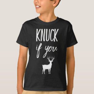 Knuck If You Buck Funny Deer Hunter Hunting  T-Shirt