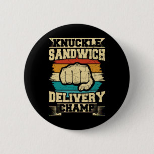 Knuckle Sandwich Delivery Champ  Button