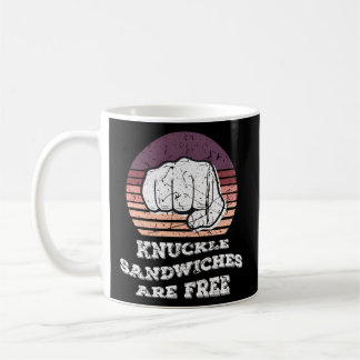 Knuckle Sandwiches Are Free Boxer Boxing Gloves Coffee Mug