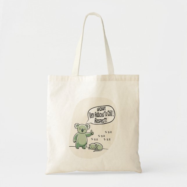 Koala Addicted to Chill 2 humor message Tote Bag (Front)