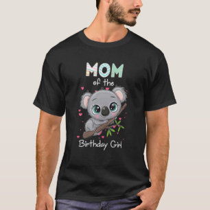 Koala Bear Birthday Mom Of The Birthday Girl Koala T-Shirt