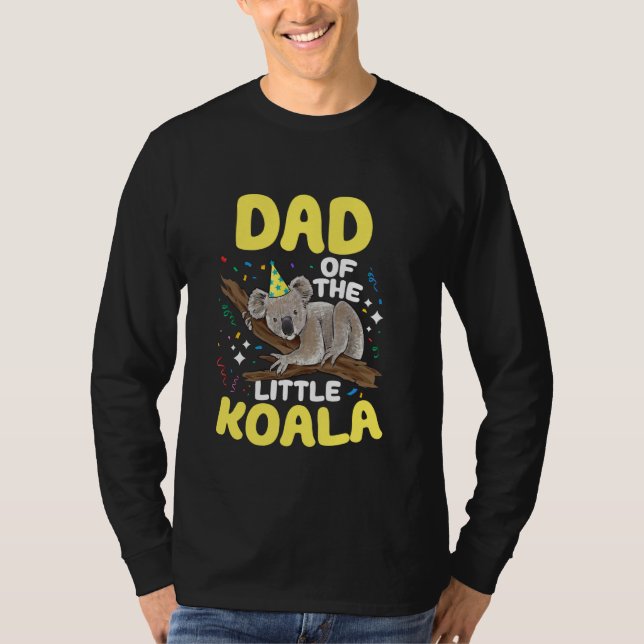 Koala Bear Birthday Party Dad Of The Little Koala T-Shirt (Front)