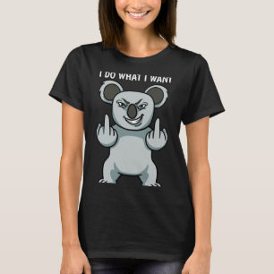 Koala Bear I Do What I Want Middle Finger T-Shirt