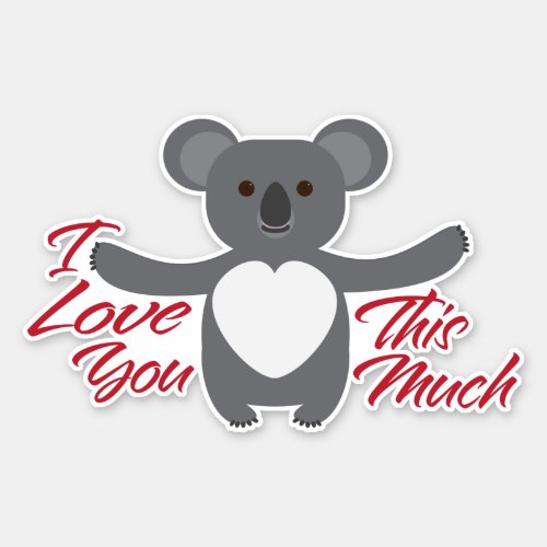 Koala Bear I Love You This Much Sticker