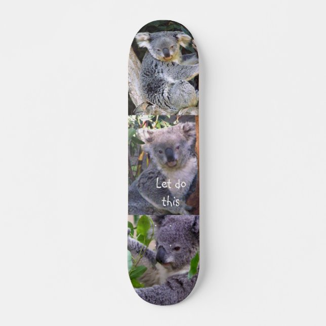 Koala Bear" Let's do this"_Skateboard Skateboard (Front)