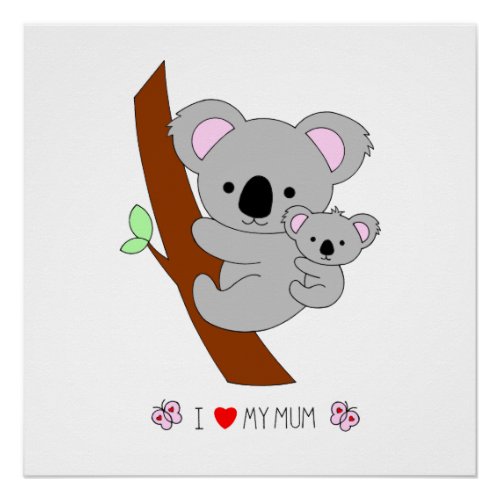 Koala bear mother  baby _ I love my mom poster