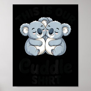Koala Couple Matching This Is Our Cuddle  Poster