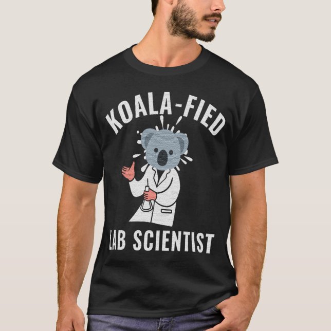 KOALA-FIED LAB SCIENTIST - KOALA LAB SCIENTIST T-Shirt (Front)