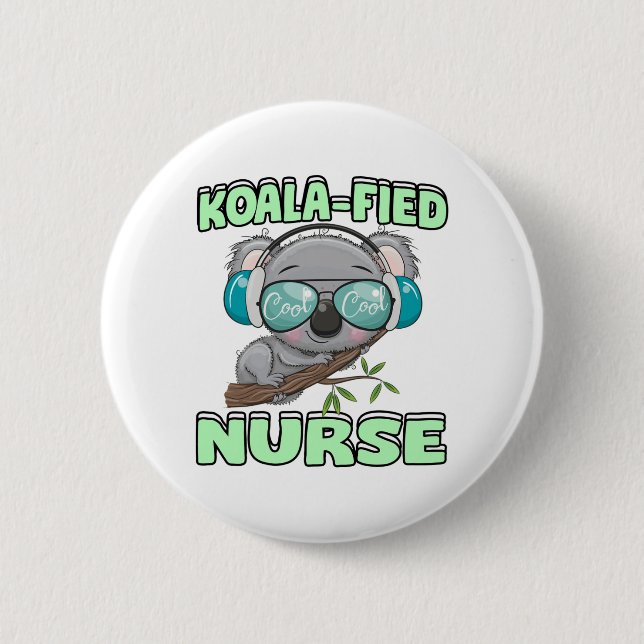 Koala-fied Nurse  Button (Front)