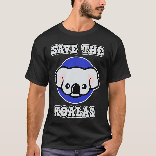 Koala for Men and Women  Save the Koalas T-Shirt (Front)