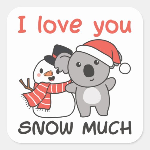 Koala I Love You Snow Much Snowman Pun Square Stic Square Sticker