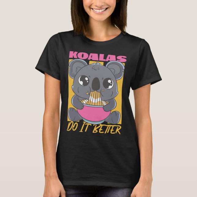 Koala Koalas Do It Better T-Shirt (Front)