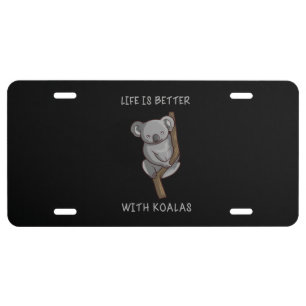 Koala - Life Is Better With Koalas License Plate