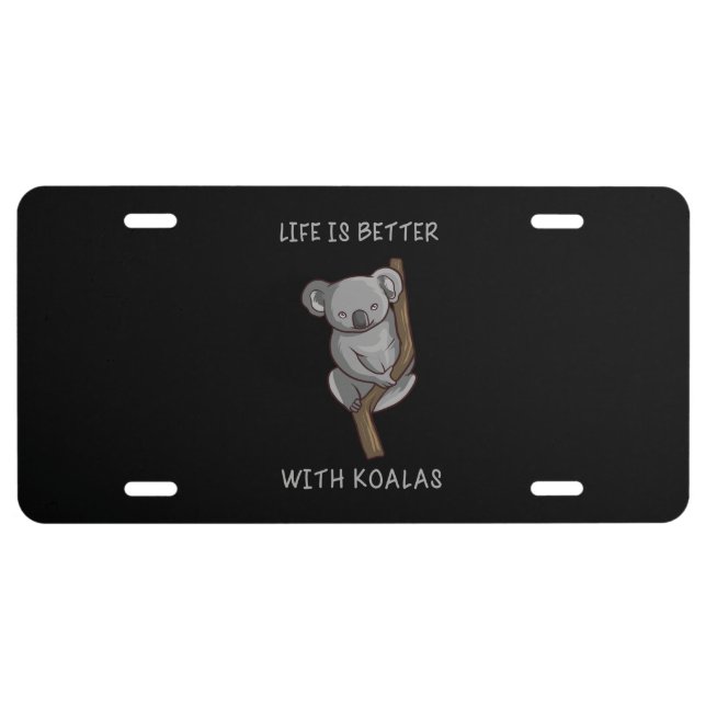 Koala - Life Is Better With Koalas License Plate (Front)