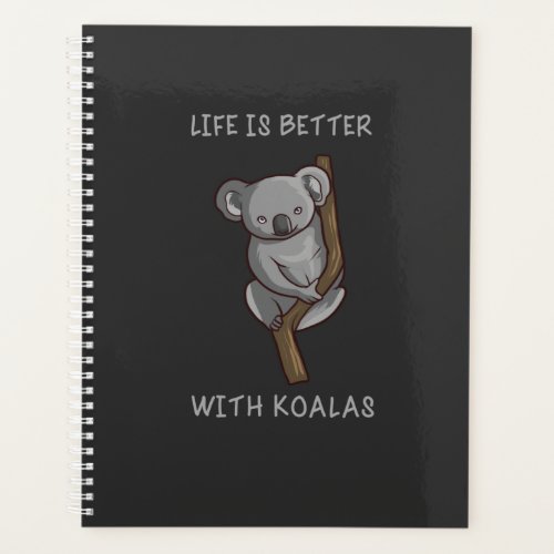 Koala _ Life Is Better With Koalas Planner
