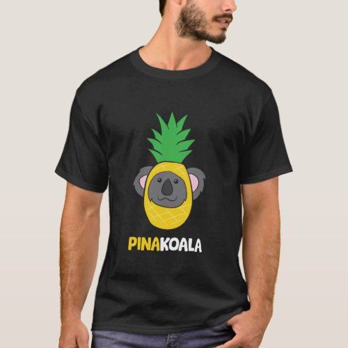 Koala Pina Colada Alcohol Pineapple Koala Pina Col T_Shirt