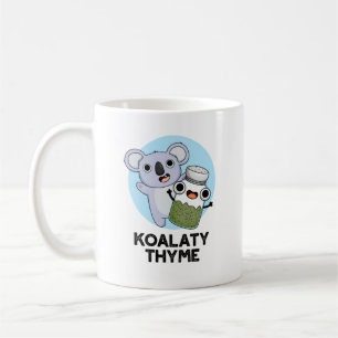 Koala-ty Thyme Funny Koala Thyme Pun Coffee Mug