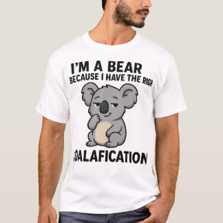 "Koalafications" Punny Koala Bear Humor T-Shirt 