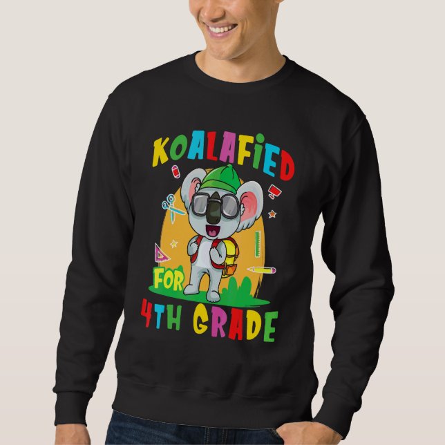 Koalafied For 4th Grade Back To School Koala Bear  Sweatshirt (Front)