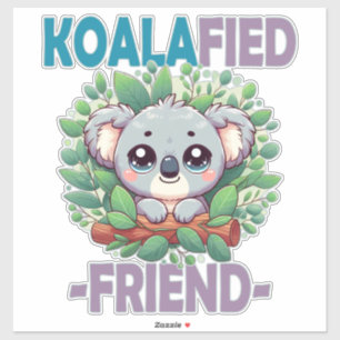 Koalafied Friend funny pun Cute baby Koala cartoon Sticker
