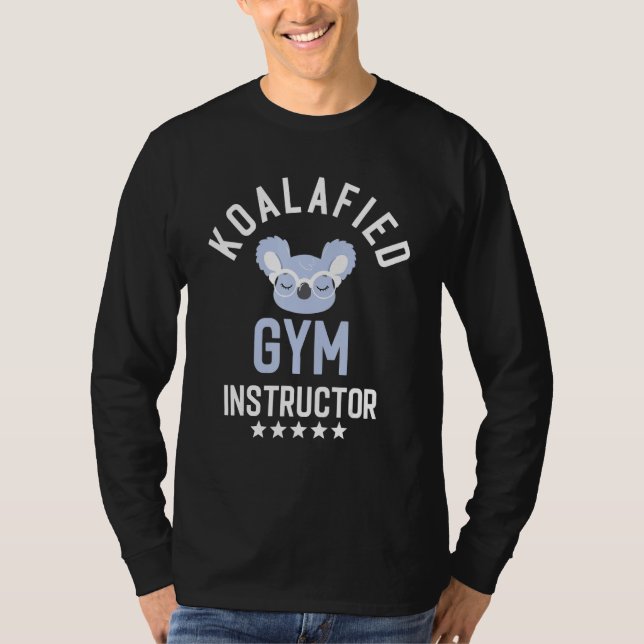 Koalafied Gym Instructor  Personal Trainer Idea T-Shirt (Front)
