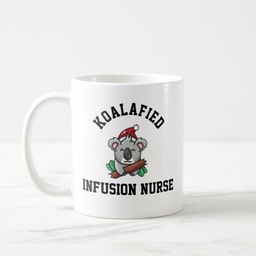 Koalafied Infusion Nurse  Coffee Mug