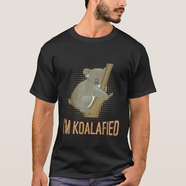 Koalafied Koala Pun Animal Lover Funny Joke T-Shirt (Front)