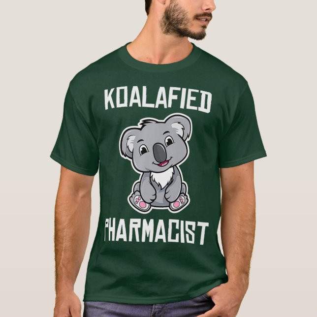 Koalafied Pharmacist Funny Koala Lover PharmD T-Shirt (Front)
