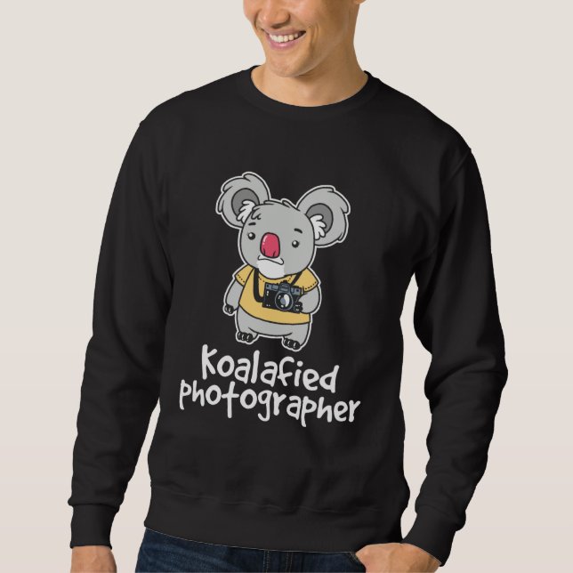 Koalafied Photographer Koala Bear Animal  Photogra Sweatshirt (Front)