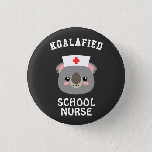 Koalafied School Nurse Button