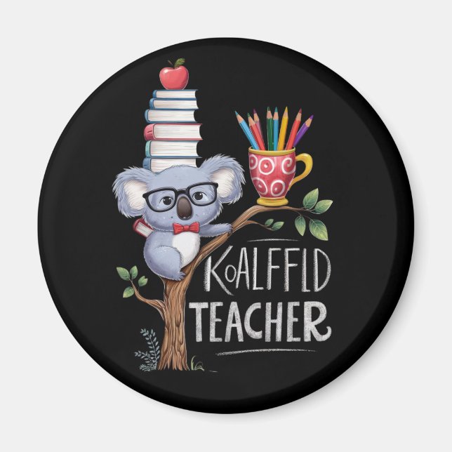 KOALAFied TEACHER Magnet (Front)