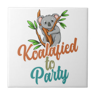 Koalafied to Party Qualified Pun Cute and Funny Ko Ceramic Tile