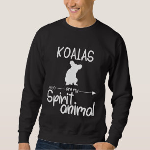 Koalas Are My Spirit Animal For Men Women Bear Po Sweatshirt