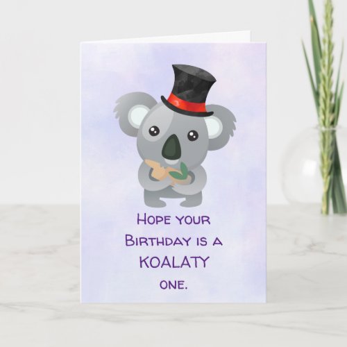 Koalaty Birthday Pun Cute Koala in Top Hat Card