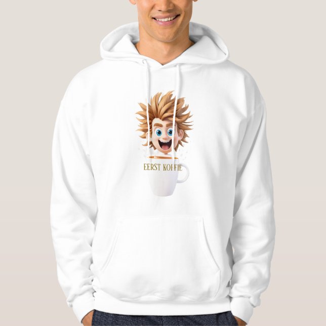 Koffie First - Energy and Funny Hoodie (Front)