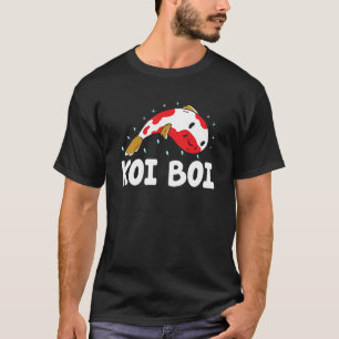 Koi Boi Fish Koi Fish Breeding Koi Japanese Koi F T-Shirt