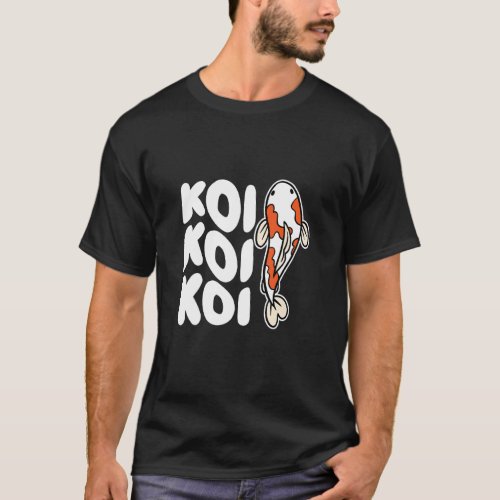 Koi Koi Koi Koi Fish Pond T_Shirt