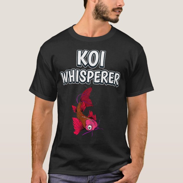 Koi Whisperer Funny Fish Quote Kois T-Shirt (Front)