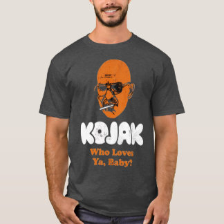 Kojak Who Loves Ya Baby T-Shirt